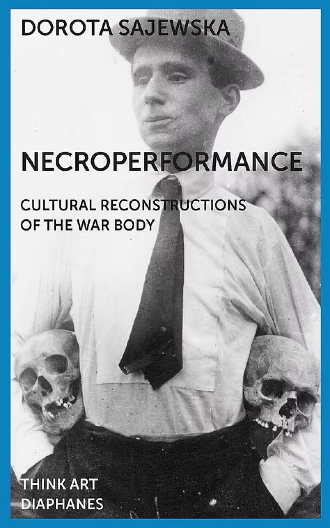 Necroperformance. Cultural Reconstructions of the War Body, tr. Simon Wloch, diaphanes, Chicago University Press, Zürich 2019.