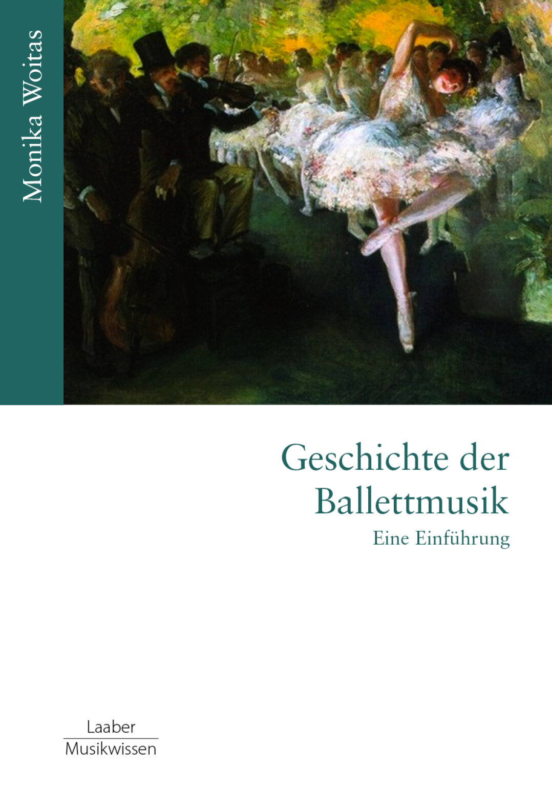 Geschichte der Ballettmusik. Eine Einführung. Laaber-Verlag 2018. 